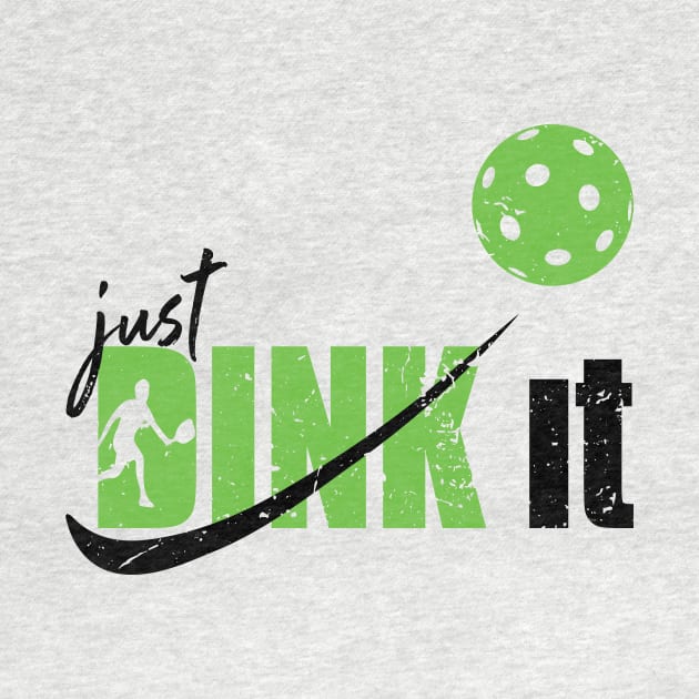 'Just Dink It' Funny Pickleball Gift by ourwackyhome